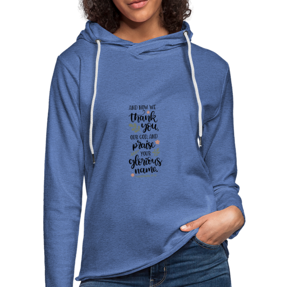 1 Chronicles 29:13 - Lightweight Terry Hoodie - heather Blue